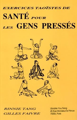 Exercices taoïstes de santé pour les gens pressés