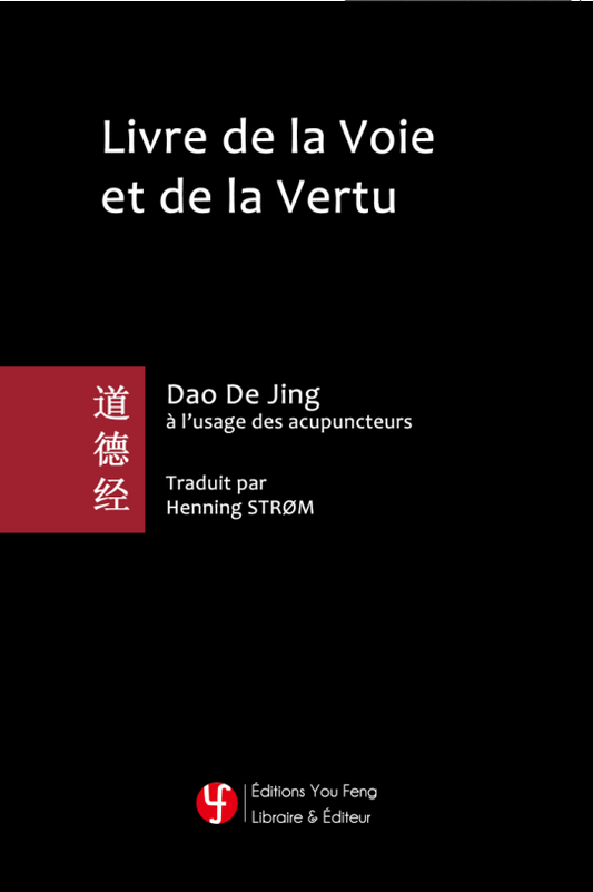 Livre de la Voie et de la Vertu - Dao de jing à l'usage des acupuncteurs