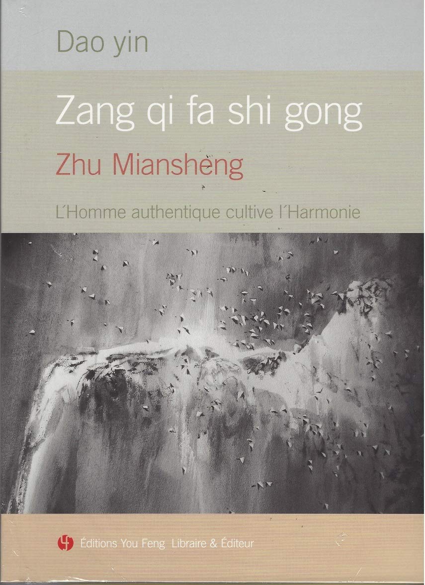 L'Homme authentique cultive l'Harmonie - Dao yin  Zang qi fa shi gong (Version reliée)